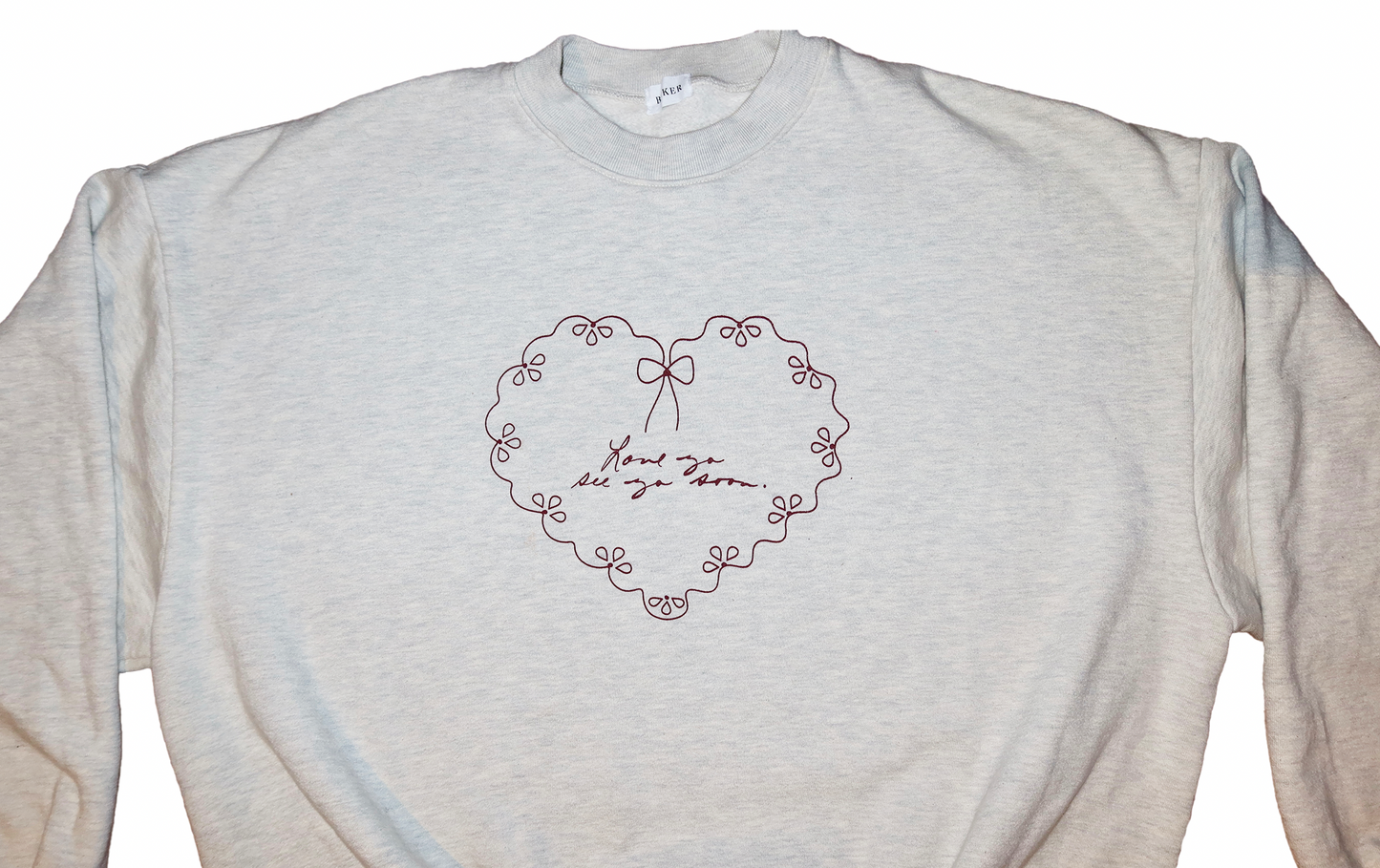 Love Ya See Ya Soon Crewneck