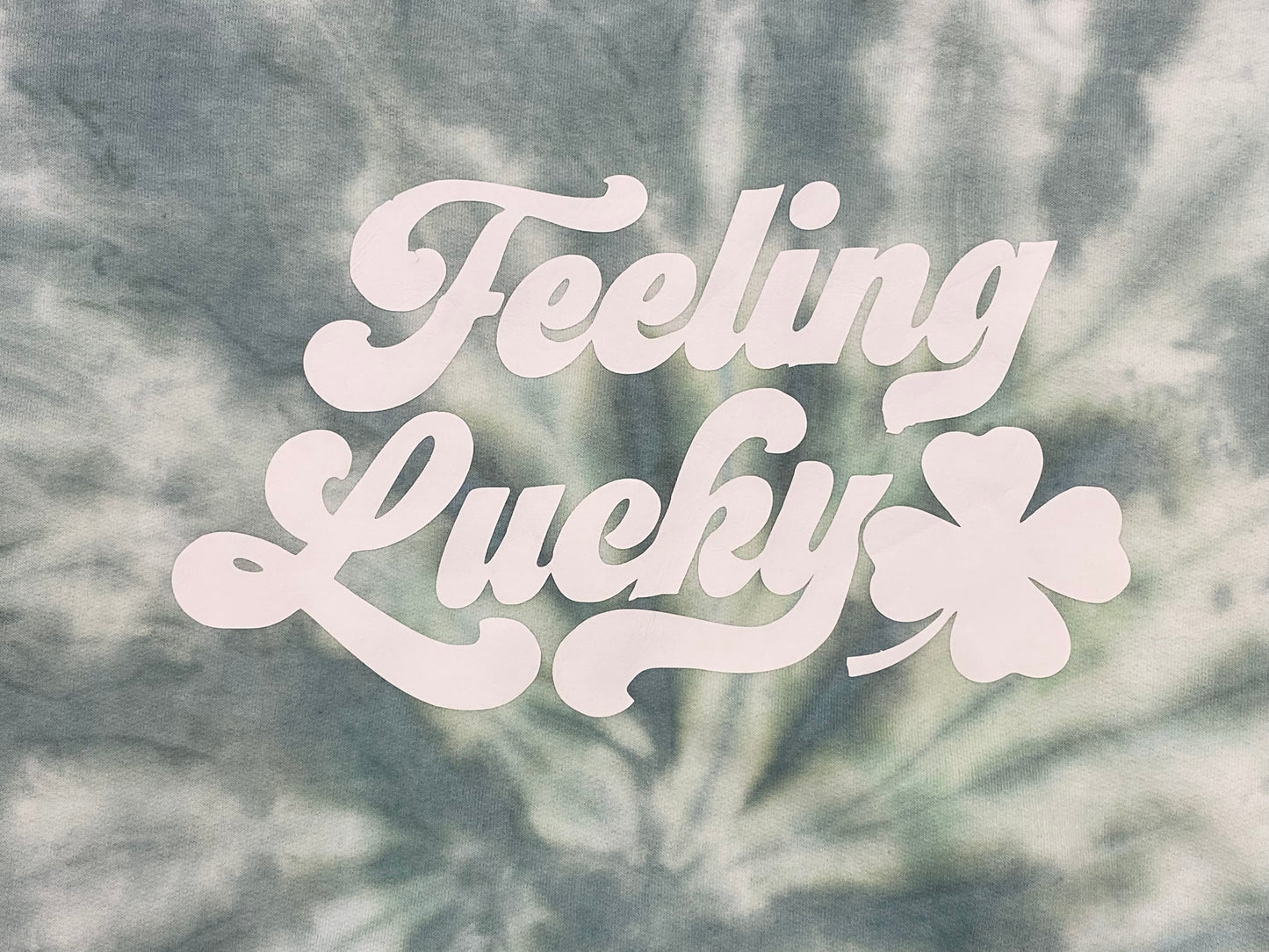 Brown Dyed Girl Feeling Lucky Sweatshirt