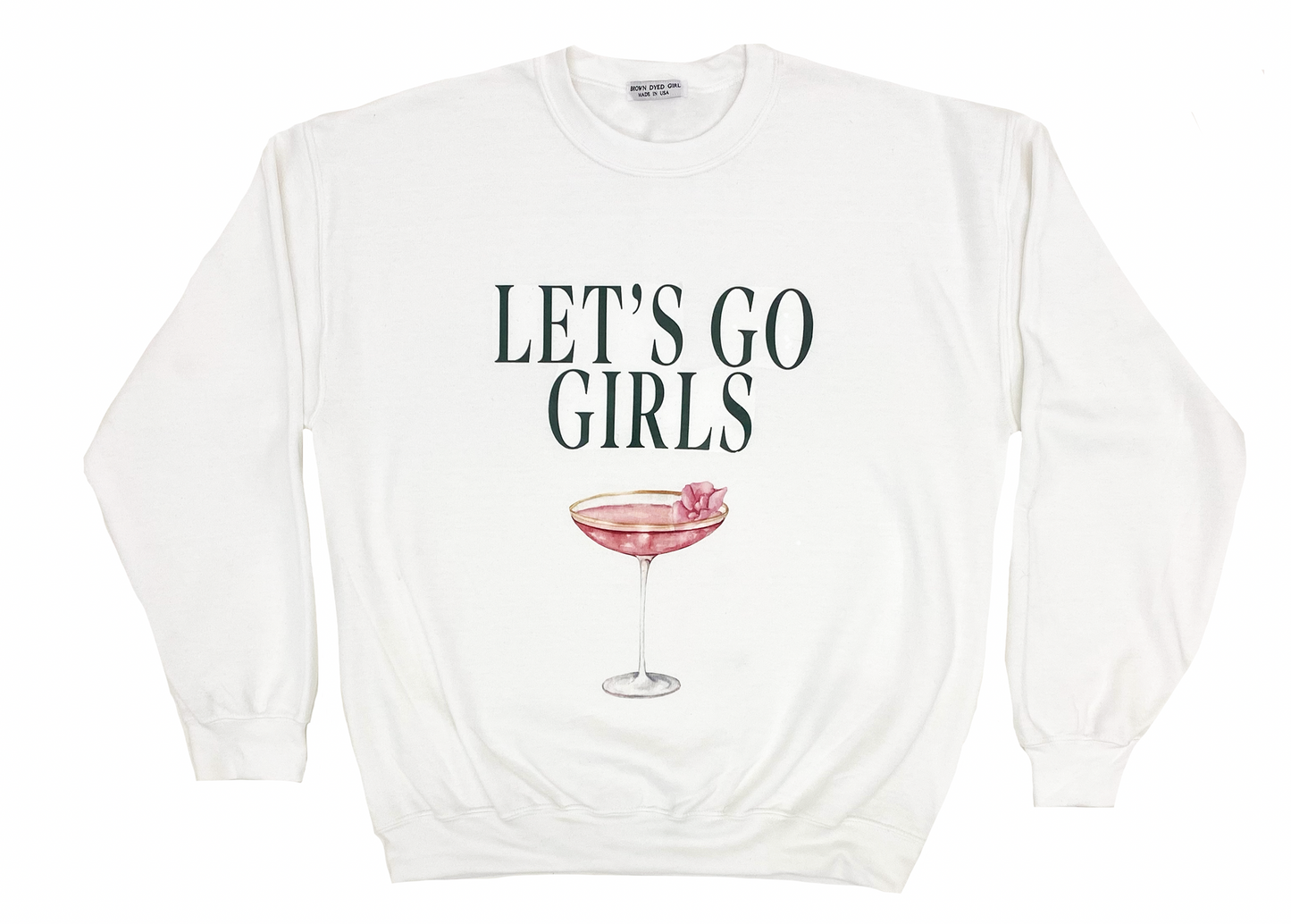Let's Go Girls Sweatshirt